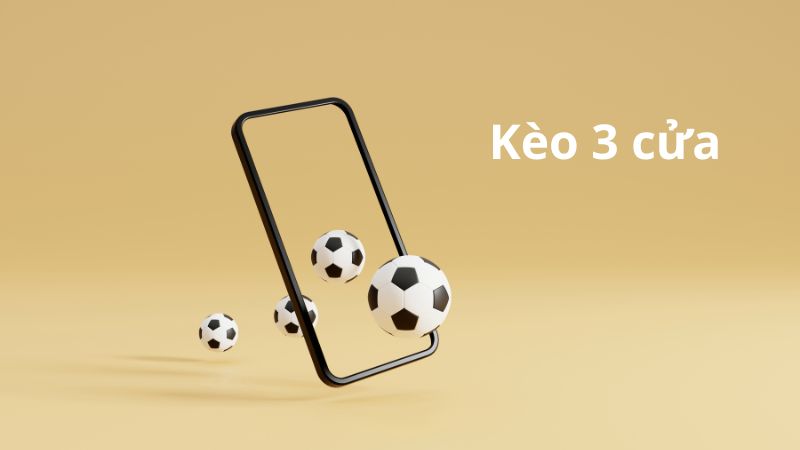 Kèo 3 cửa là một trong những loại kèo được nhiều cược thủ chơi