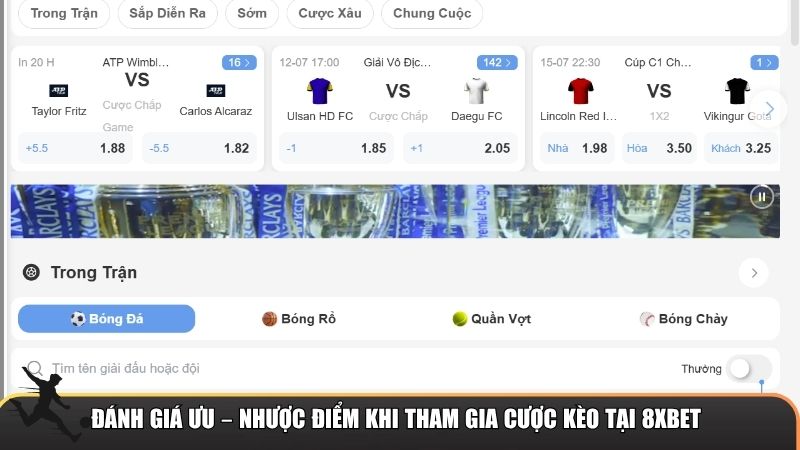 Đánh giá ưu – nhược điểm khi tham gia cược kèo tại 8XBET