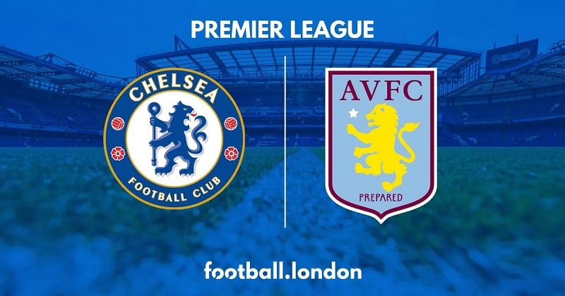 Lịch sử đối đầu giữa Chelsea và Aston Villa