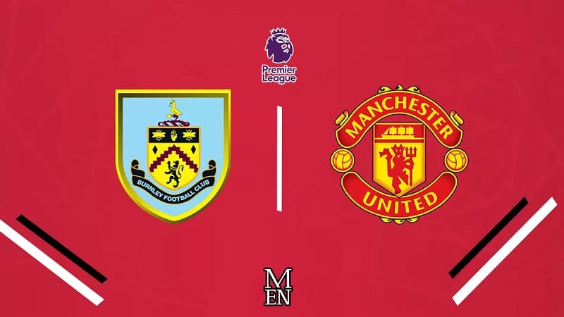 Soi kèo Burnley vs Man Utd 08/01 – Phân tích chi tiết